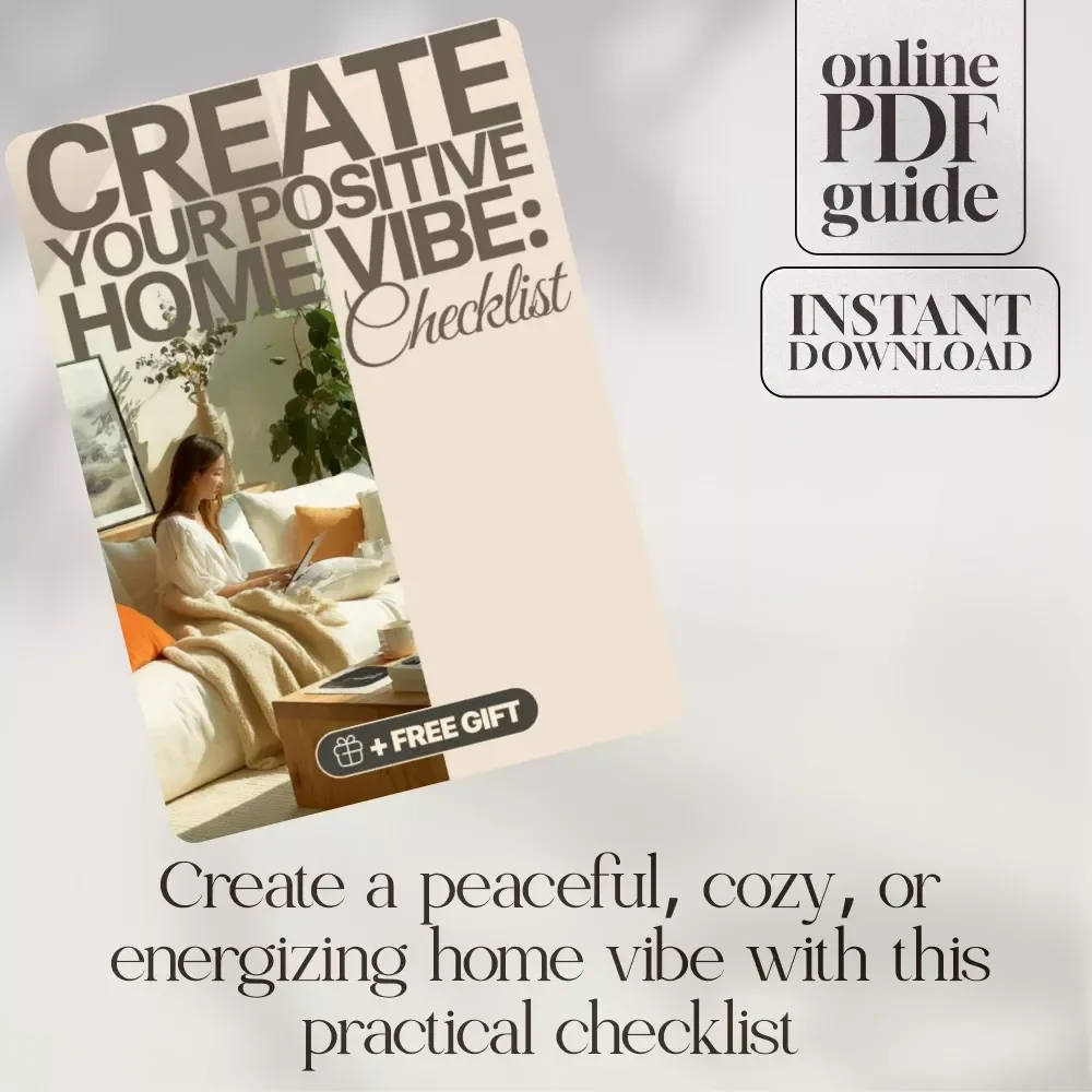 Create Your Positive Home Vibe: Checklist | Digital Download Home Decor Guide | eBook for Cozy, Peaceful & Energetic Spaces
