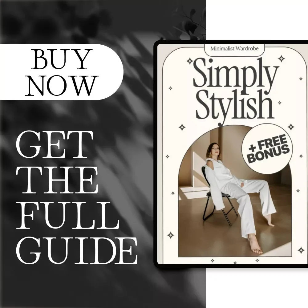 Simply Stylish: The Ultimate Guide to Creating a Minimalist Wardrobe