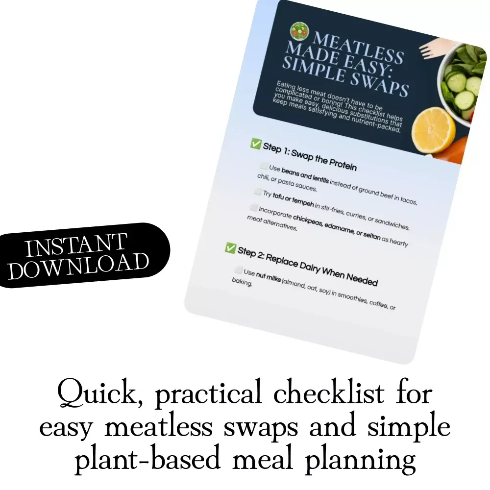 Meatless Made Easy: Simple Swaps Checklist | Plant-Based Protein, Dairy-Free Alternatives, Easy Vegan Guide, Digital Download for Meal Planning