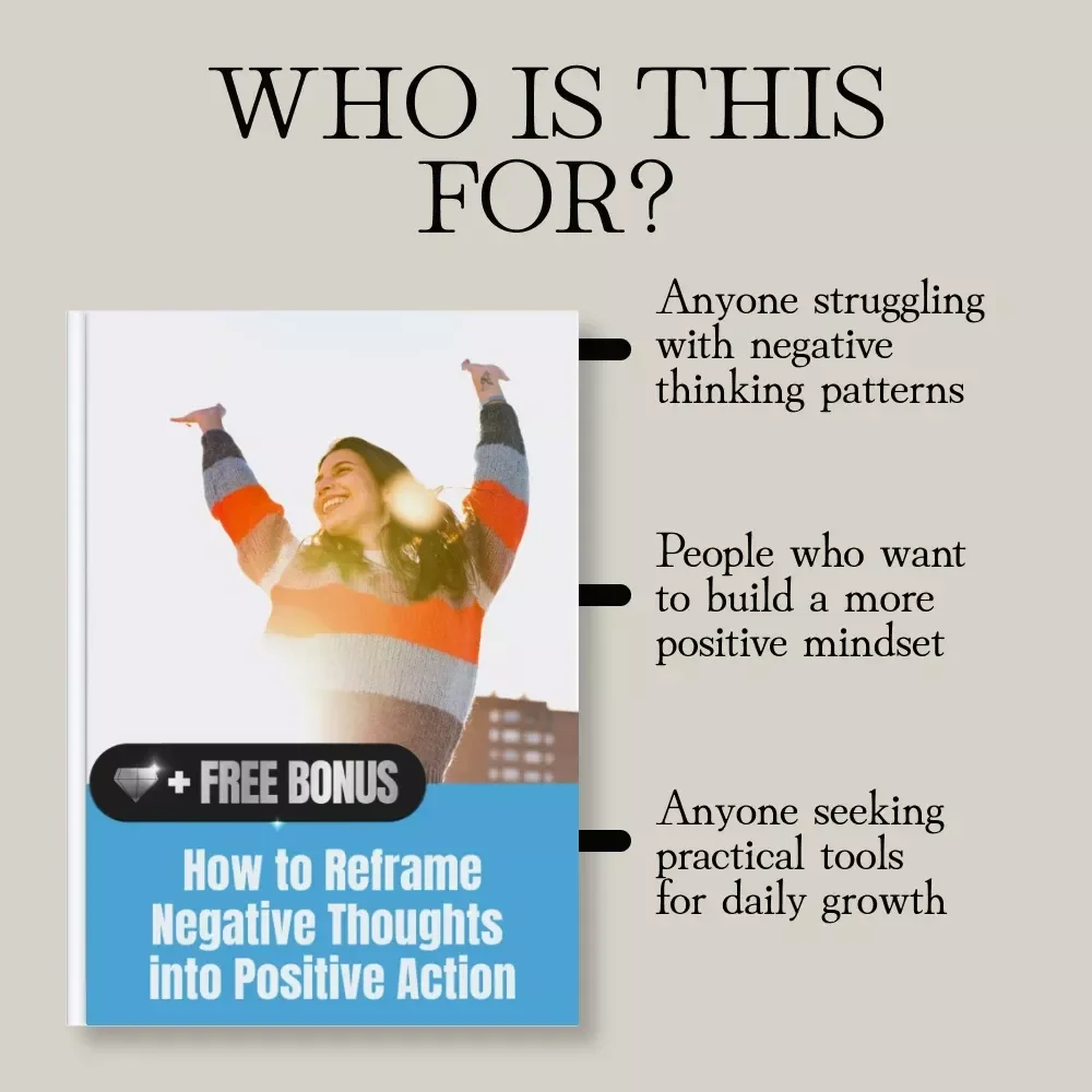 How to Reframe Negative Thoughts into Positive Action | Digital Guide for Mindset Shifts and Practical Exercises
