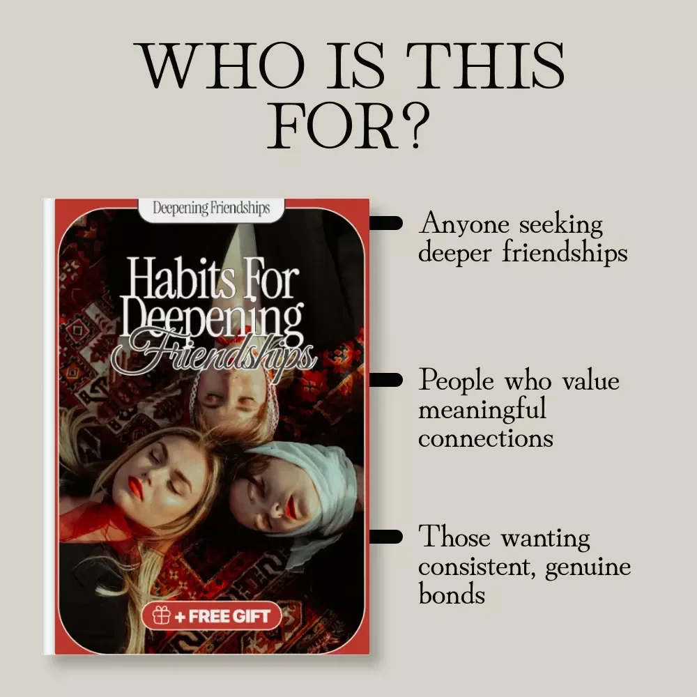Habits for Deepening Friendships: Daily Actions to Strengthen Bonds & Create Lasting Connections Guide