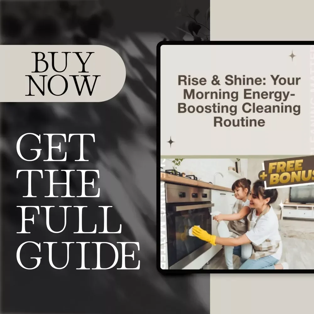 Rise & Shine: Your Morning Energy-Boosting Cleaning Routine – Energizing Guide for a Productive Start to Your Day