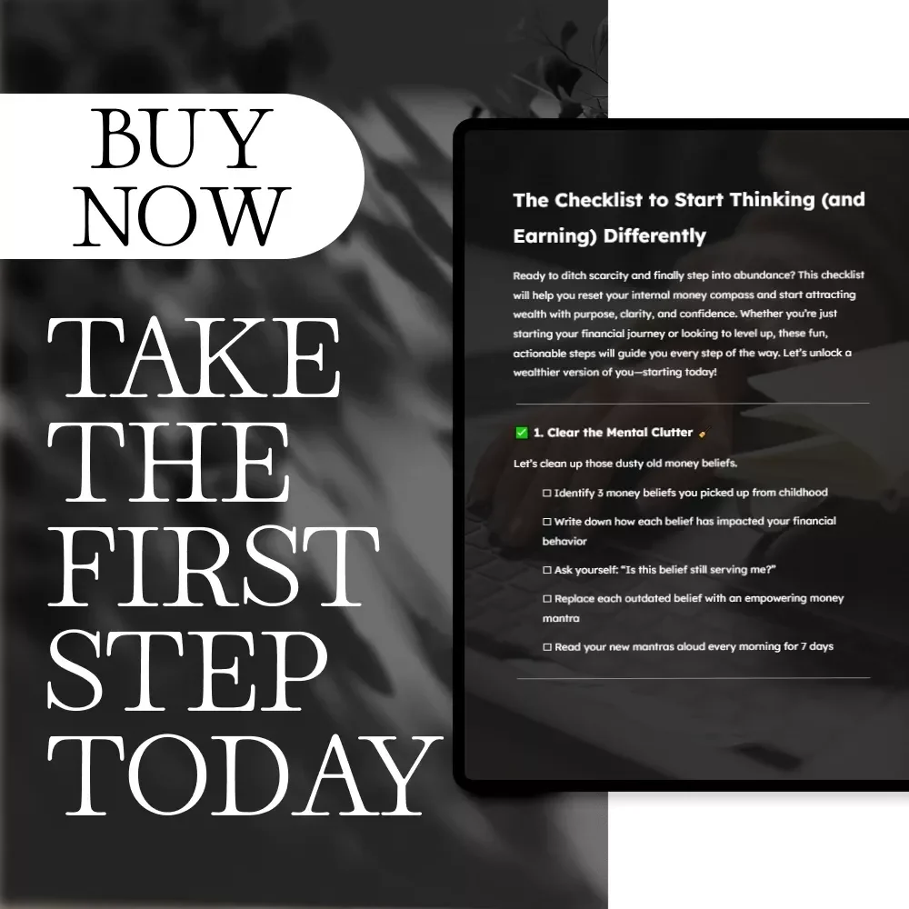 The Checklist to Start Thinking (and Earning) Differently: Transform Your Money Mindset & Build Wealth