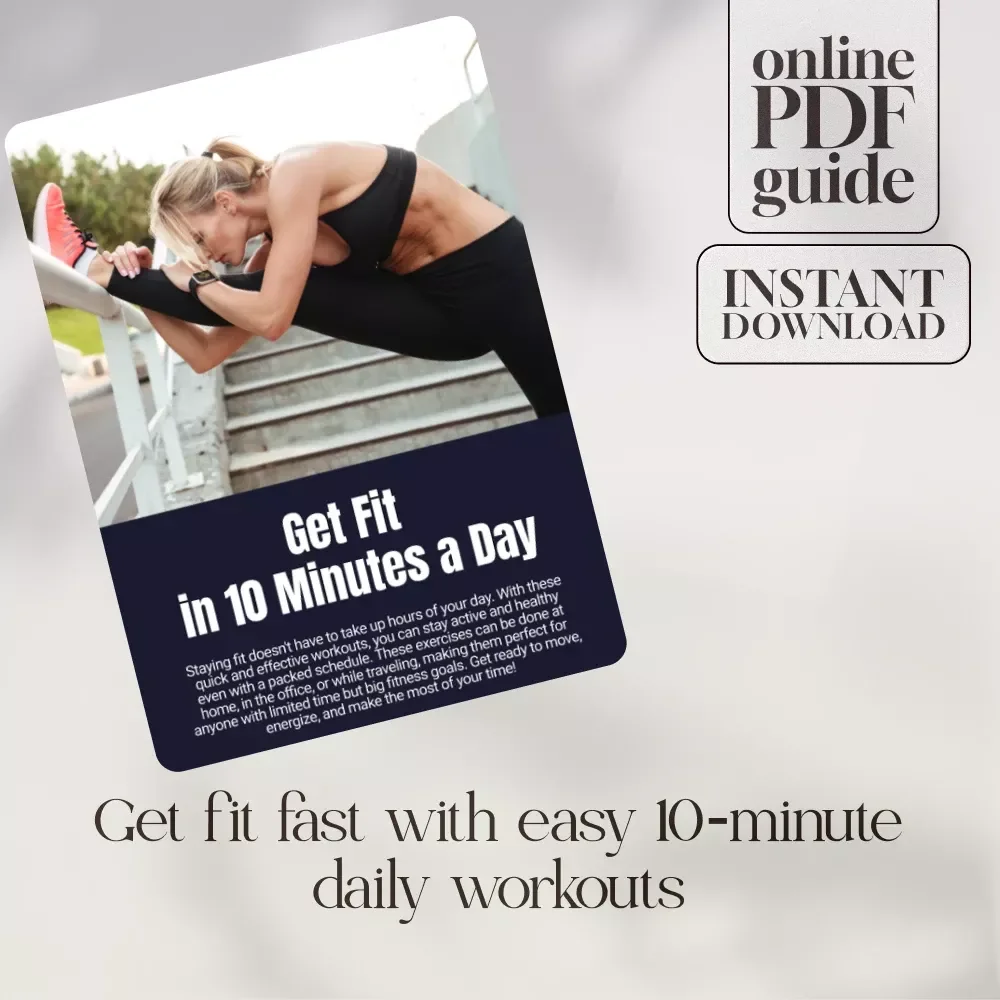 Get Fit in 10 Minutes a Day: A Digital Checklist for Quick Workouts for Busy Schedules