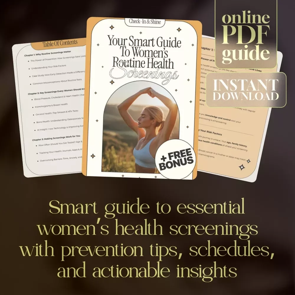 Check-In & Shine: Your Smart Guide to Women’s Routine Health Screenings | Digital Download Guide for Preventive Care & Early Detection