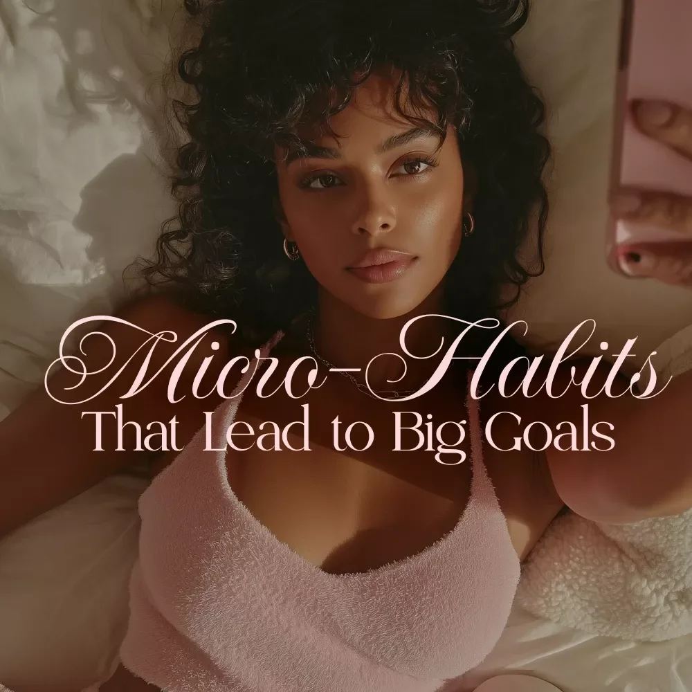 Micro-Habits That Lead to Big Goals | Digital Guide for Micro-Habits for Goal Achievement, Consistency & Progress