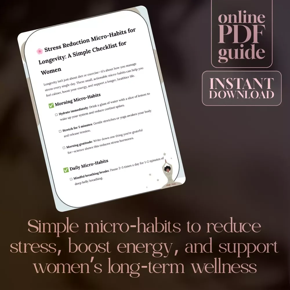 Stress Reduction Micro-Habits for Longevity: A Simple Checklist for Women | Digital Download eBook, Guide & Printable for Stress Relief, Mindfulness, Self-Care & Wellness