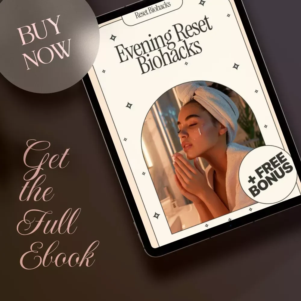 Evening Reset Biohacks Ebook | Evening Recovery Biohacks for Sleep, Stress Relief & Nighttime Renewal