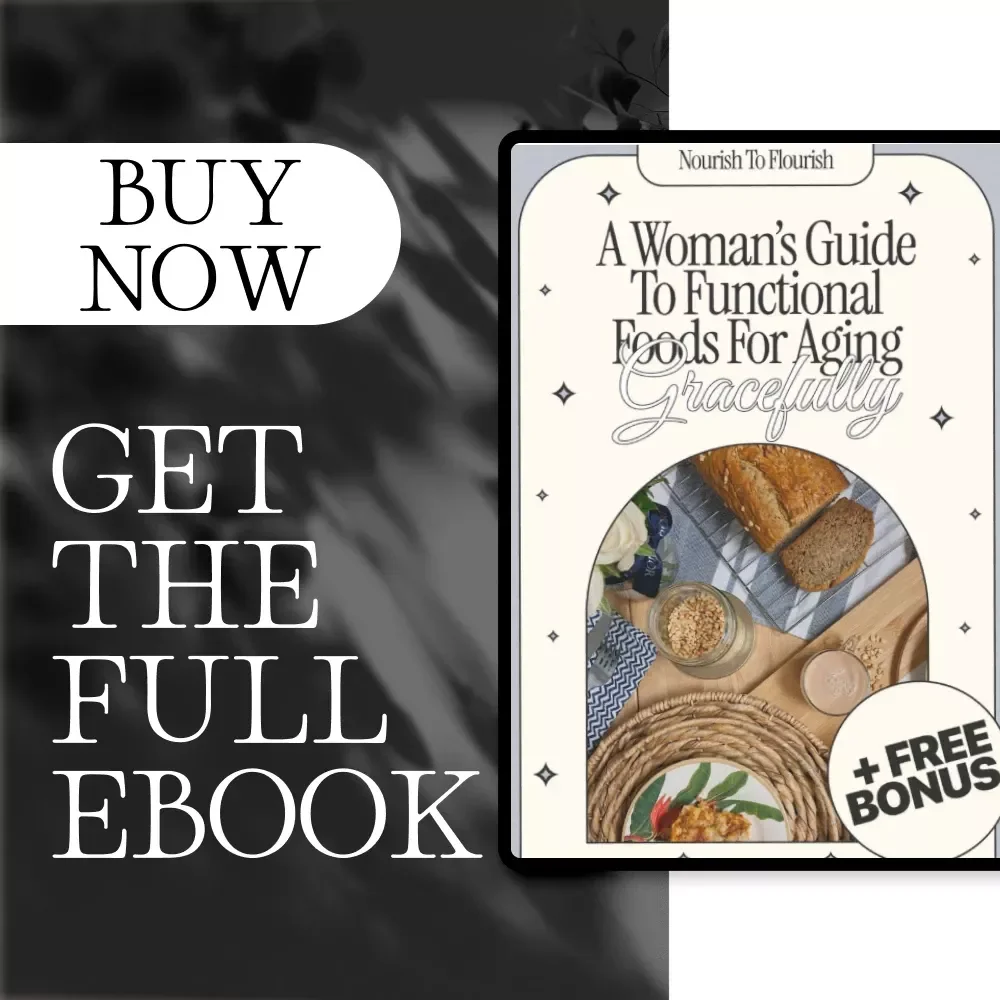 Nourish to Flourish: A Woman’s Guide to Functional Foods for Aging Gracefully | Healthy Aging eBook | Digital Download Guide for Women | Nutrition, Wellness & Longevity