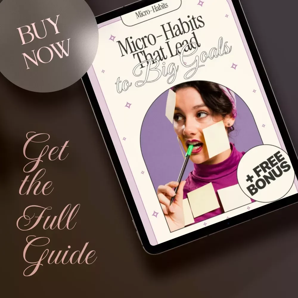 Micro-Habits That Lead to Big Goals | Digital Guide for Micro-Habits for Goal Achievement, Consistency & Progress