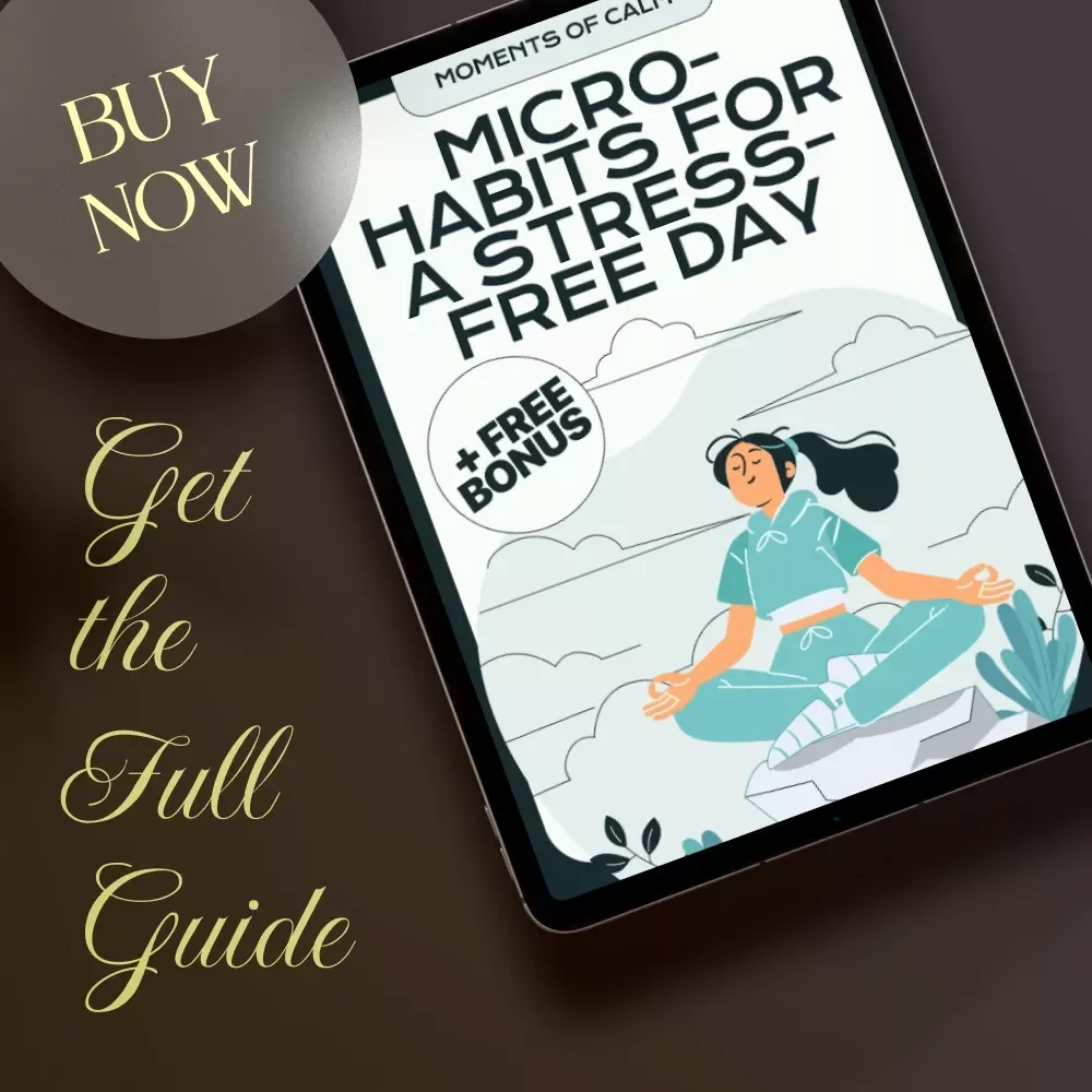Moments of Calm: Micro-Habits for a Stress-Free Day | Daily Self-Care Guide, eBook & Checklist for Simple Mindful Living | Digital Download for Creating Micro-Habits for Daily Calm