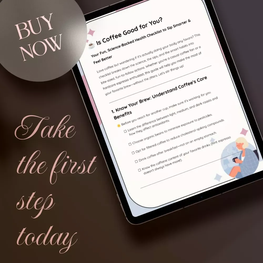 Is Coffee Good for You Checklist | Digital Download Wellness Guide | Healthy Coffee Habits, Caffeine Balance, Brain Boost & Sustainable Coffee Lifestyle
