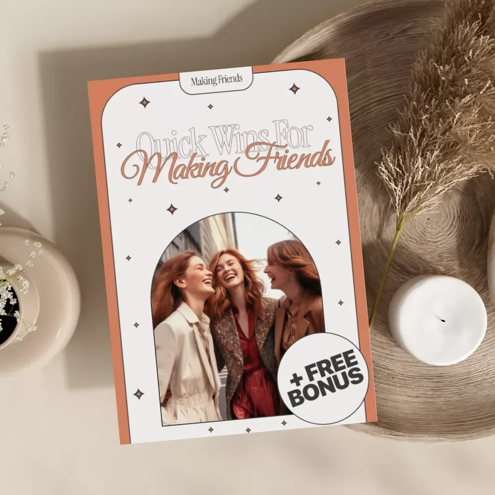 Quick Wins for Making Friends: A Practical Guide to Spark New Connections & Build Meaningful Relationships