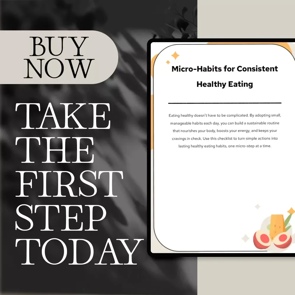 Micro-Habits for Consistent Healthy Eating Checklist | Printable Digital Download for Healthy Lifestyle & Better Nutrition