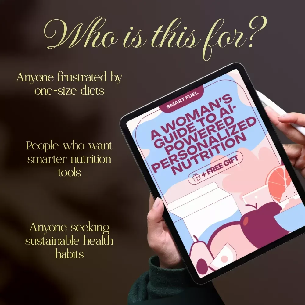 Smart Fuel: A Woman’s Guide to AI-Powered Personalized Nutrition | Digital Guide, eBook & Checklist for Women’s Health & Wellness