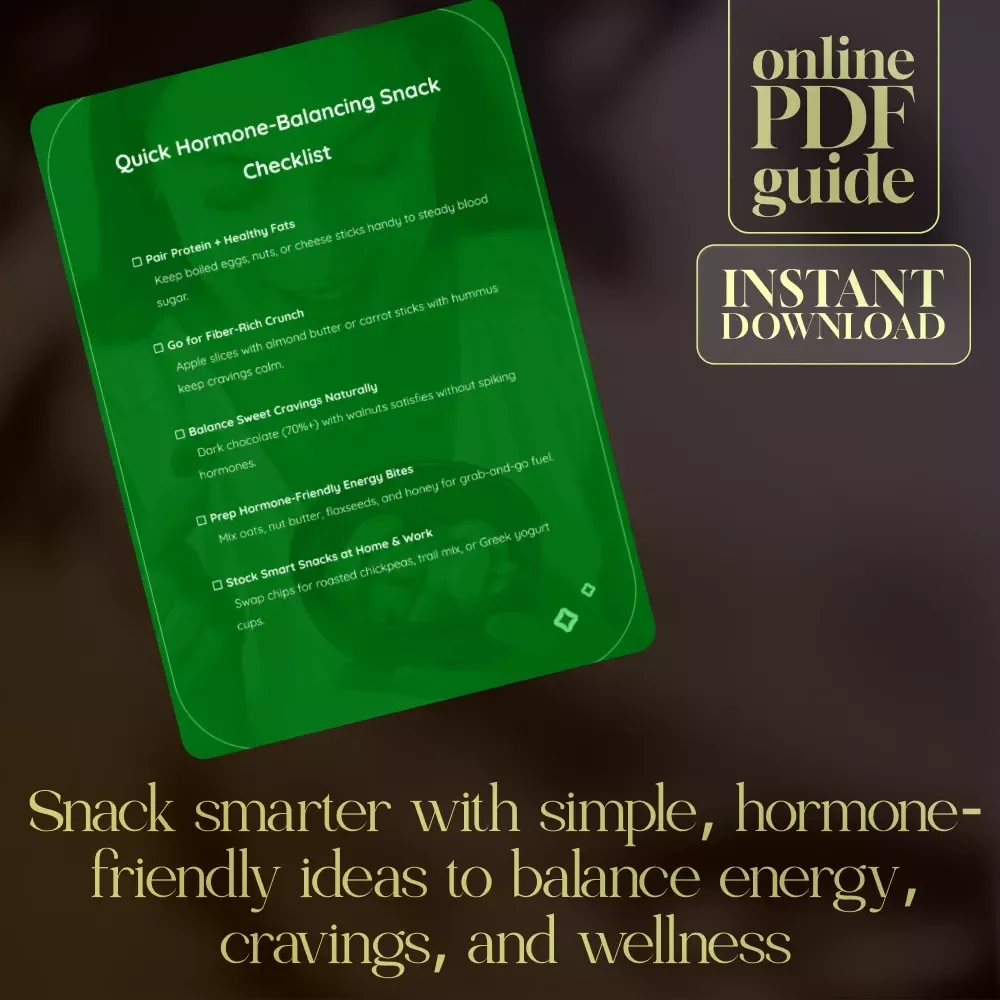 Quick Hormone-Balancing Snack Checklist | Digital Download Healthy Eating Guide | Hormone-Friendly eBook for Women’s Wellness, Energy & Weight Balance