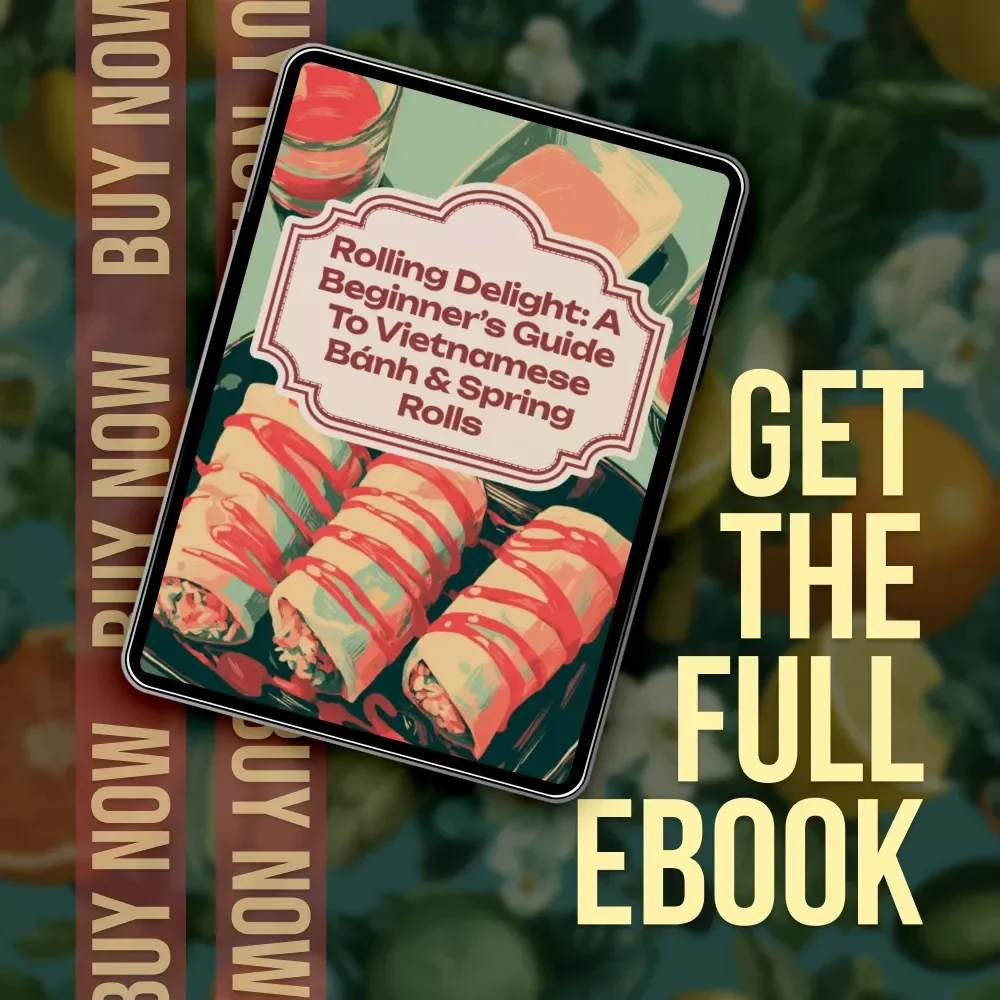 Rolling Delight: A Beginner’s Guide to Vietnamese Bánh & Spring Rolls | Vietnamese Food Recipes eBook for Authentic Spring Rolls & Bánh Varieties