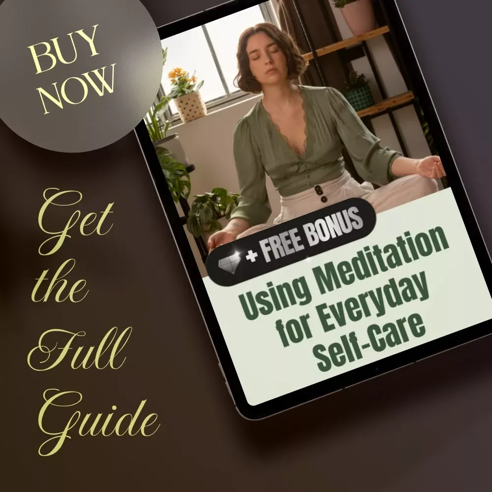 Using Meditation for Everyday Self-Care | Digital Guide for Stress Relief, Emotional Wellness & Mindful Living