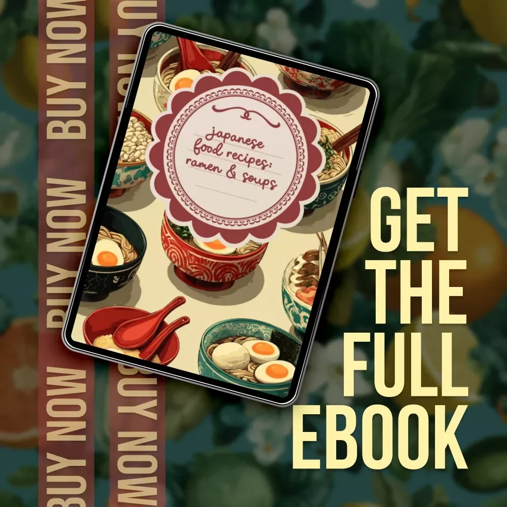 Japanese Food Recipes: Ramen & Soups eBook | Authentic Ramen Recipes, Japanese Soup Guide, Easy DIY Broth, Noodles & Toppings Digital Download