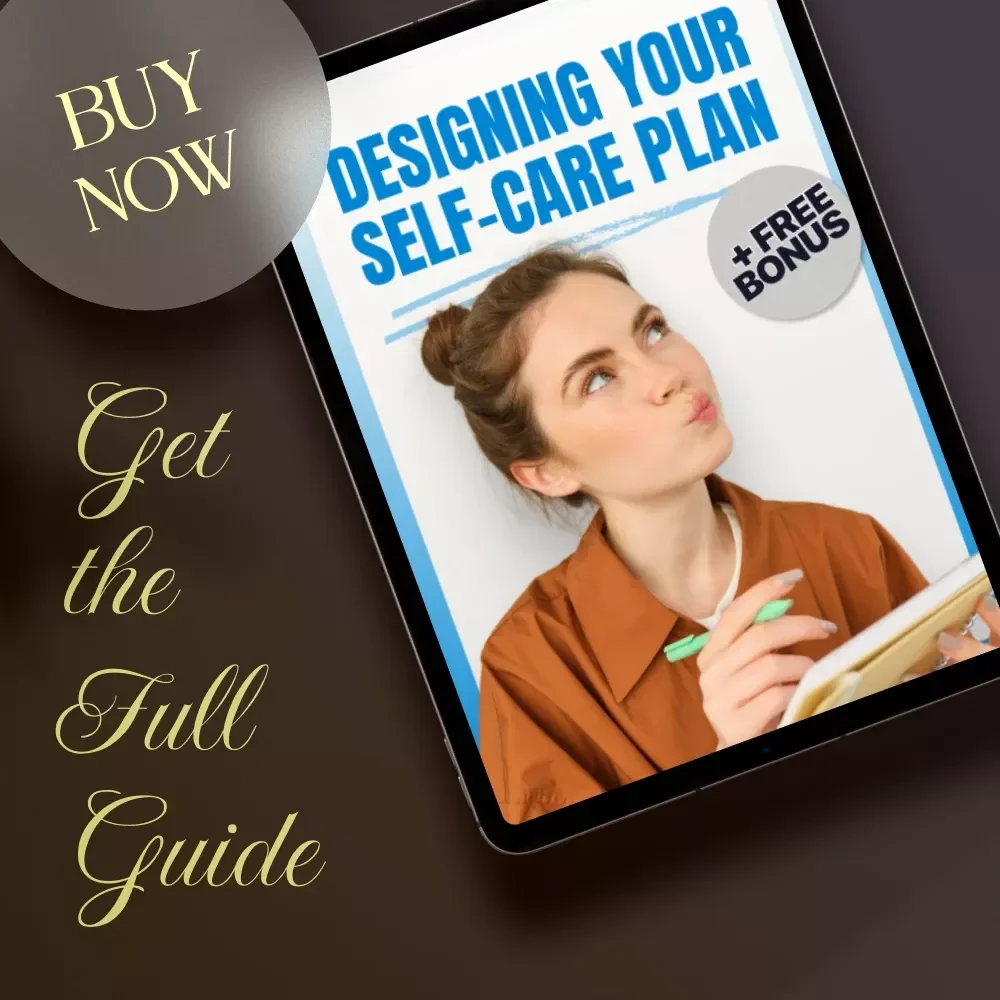 Designing Your Self-Care Plan | Wellness Guide for Building a Personalized Self Care Plan, Avoiding Burnout, and Creating Daily, Weekly & Monthly Habits
