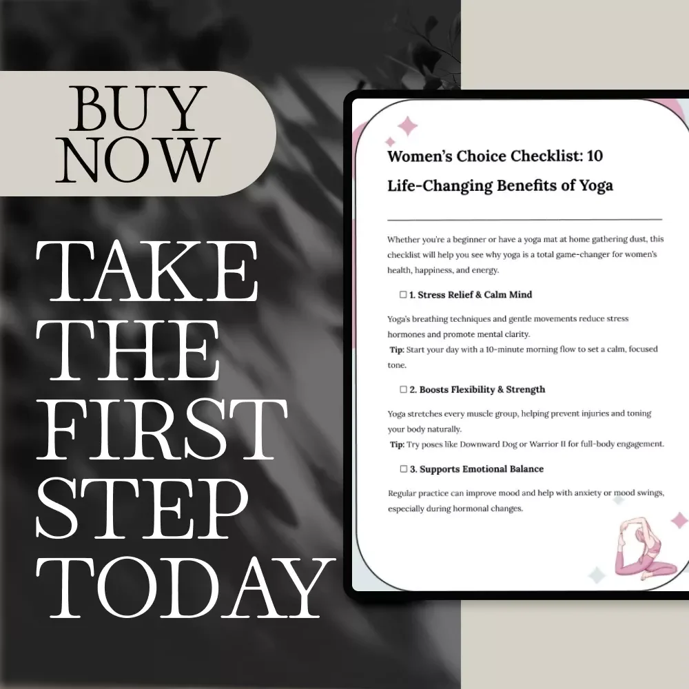 Women’s Choice Checklist: 10 Life-Changing Benefits of Yoga | Digital Download Guide for Stress Relief, Flexibility, Emotional Balance, Sleep & Self-Care
