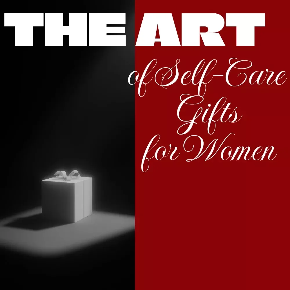 The Art of Self-Care Gifts for Women | Thoughtful Digital Guide for Meaningful & Personalized Self Care Gifts for Women