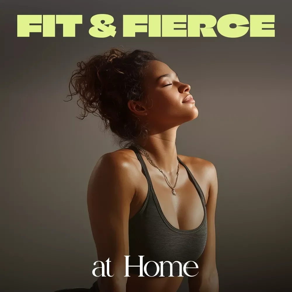 Fit & Fierce at Home: A Woman’s Guide to Smart, Simple Fitness | Ebook on How to Do Fitness at Home, Core Workouts, Cardio, Strength & Nutrition