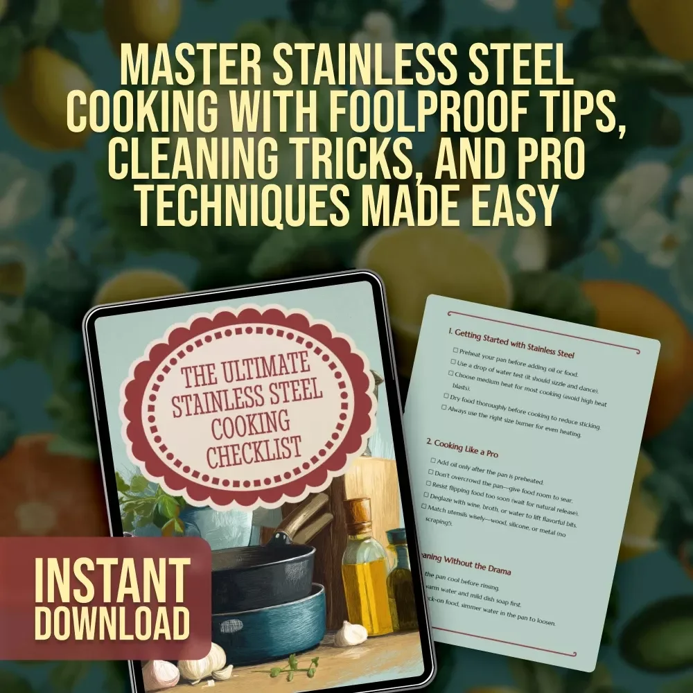 The Ultimate Stainless Steel Cooking Checklist | Master Stainless Steel Cooking Tips | Digital Download for Home Chefs & Food Lovers