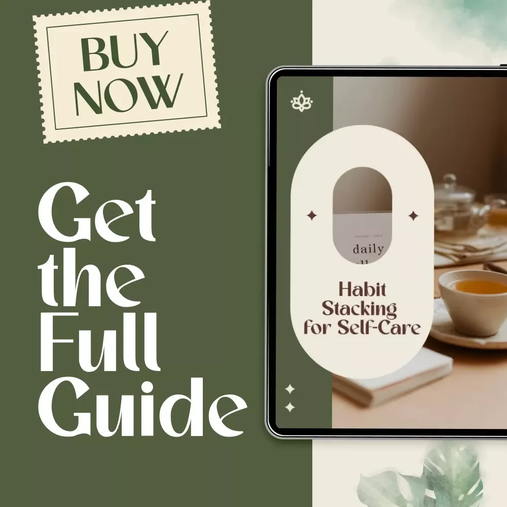 Habit Stacking for Self-Care | Digital Self-Care Guide for Building Lasting Wellness Routines, Daily Mindful Habits, and Personalized Self-Care Stacks