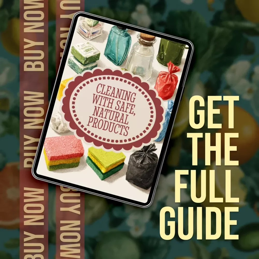 Cleaning with Safe, Natural Products | Eco-Friendly Home Guide for Non-Toxic Cleaning with Natural Products