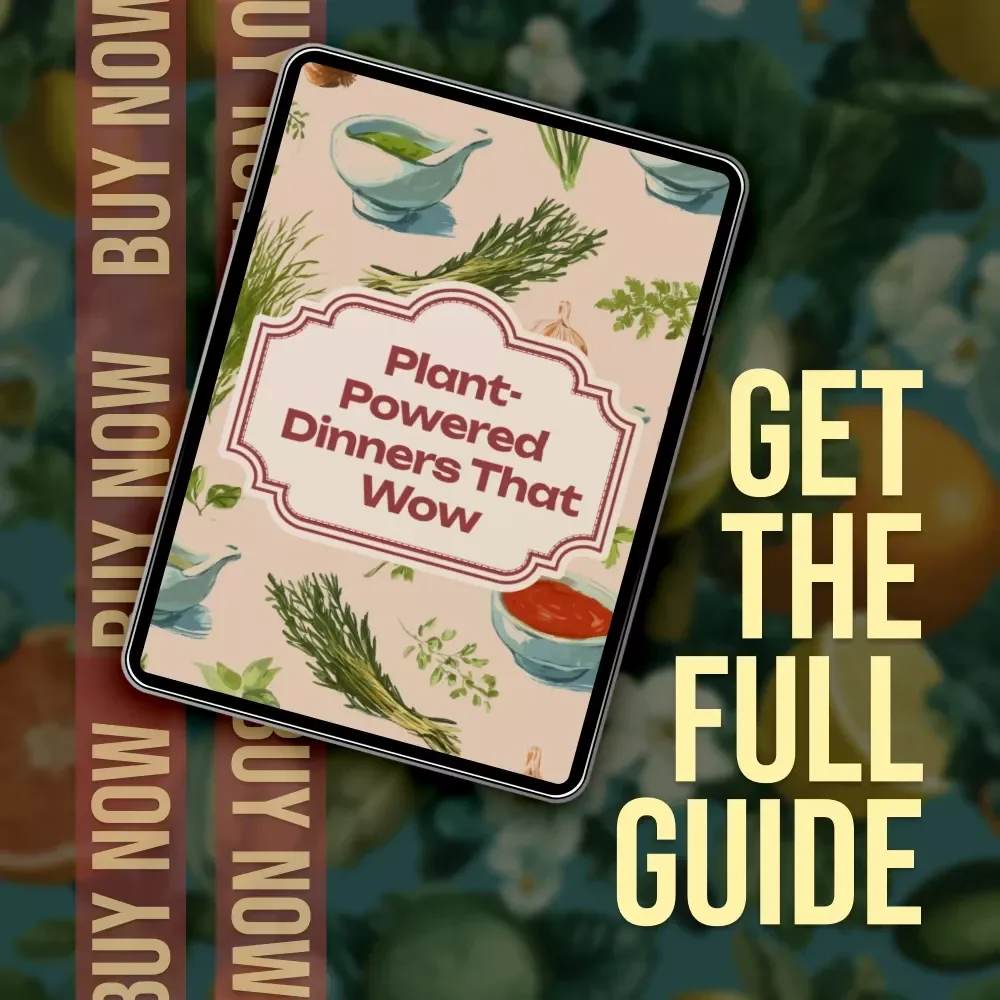 Plant-Powered Dinners That Wow | Vegan Dinner Recipes Digital Guide, Quick & Easy Vegan Cookbook, Healthy Plant-Based eBook