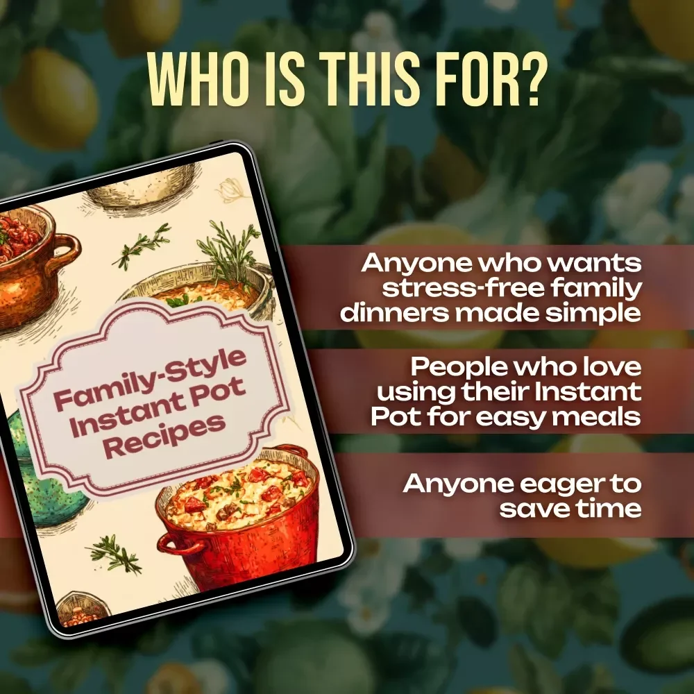 Family-Style Instant Pot Recipes | Digital Guide for Easy Instant Pot Recipes for Family Dinners, Weeknight Meals & AI-Powered Meal Planning