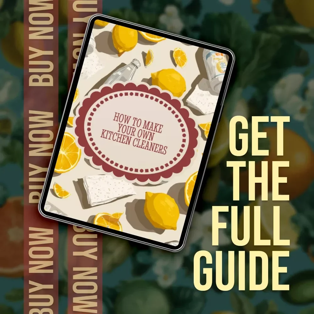 How to Make Your Own Kitchen Cleaners | DIY Guide for Natural, Eco-Friendly, and Non-Toxic Cleaning Recipes | Digital Download eBook & Checklist