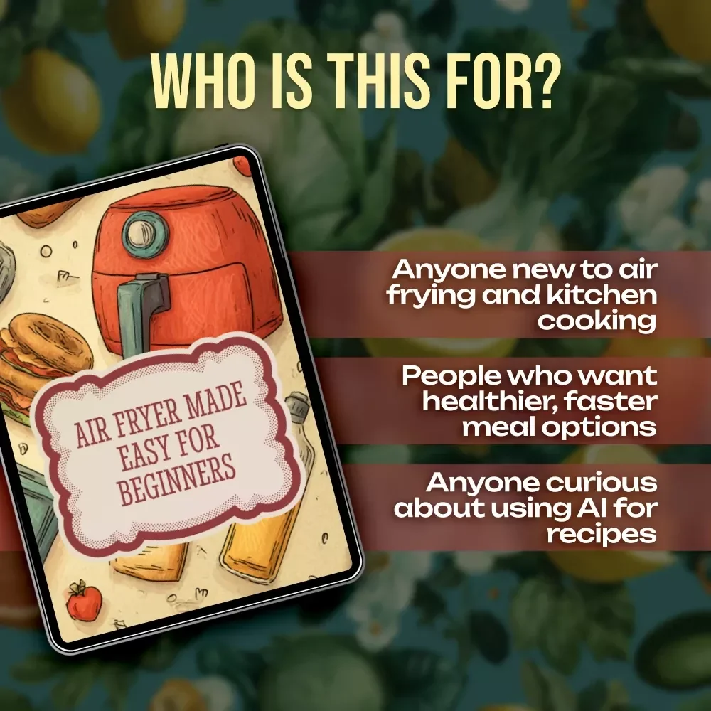 Air Fryer Made Easy for Beginners | Digital Download Guide, eBook & Checklist for Healthy Cooking, Quick Recipes & AI-Powered Kitchen Tips
