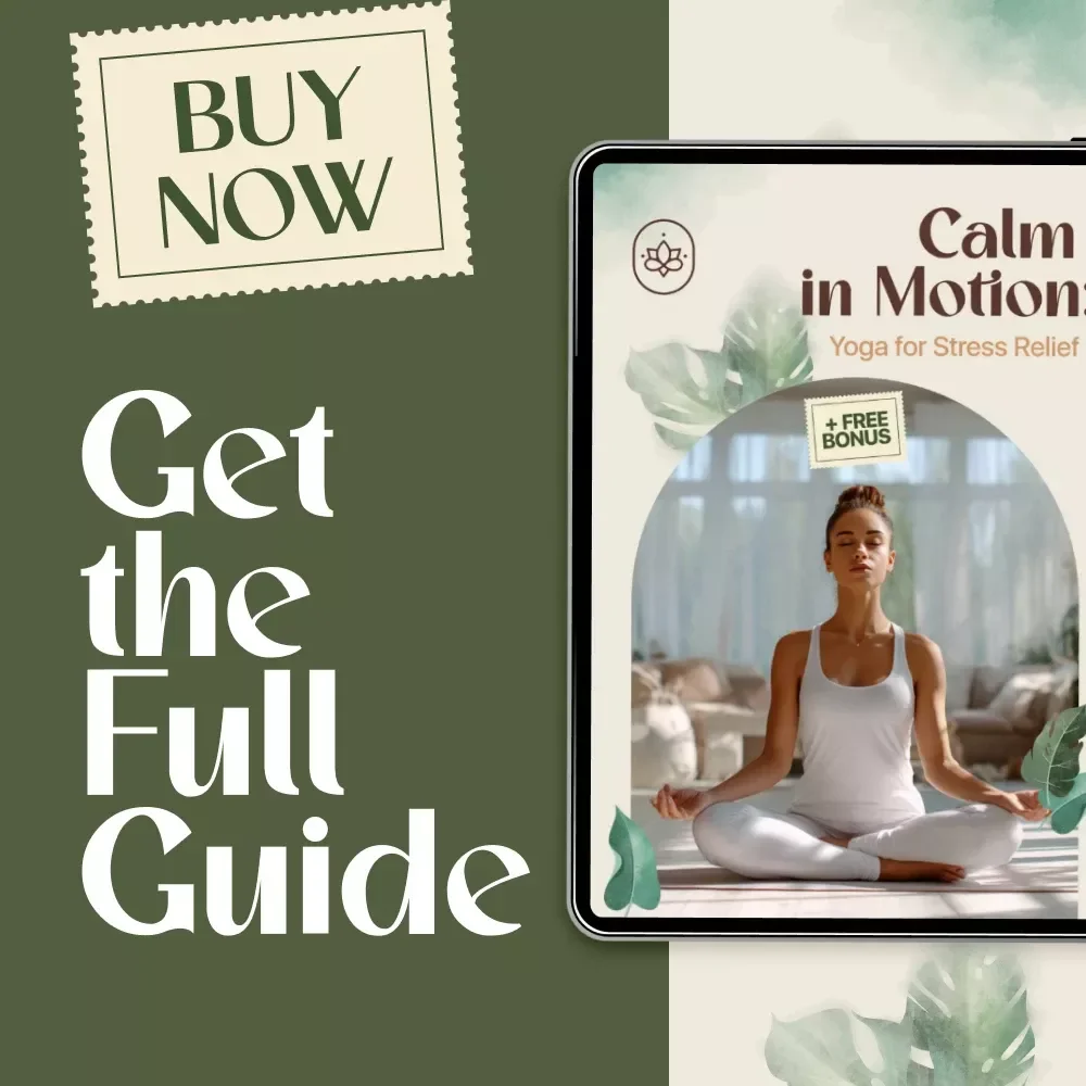 Calm in Motion: Yoga for Stress Relief | Stress-Relieving Yoga Guide, Beginner-Friendly eBook, Daily Practice Planner & Mindful Living Tips