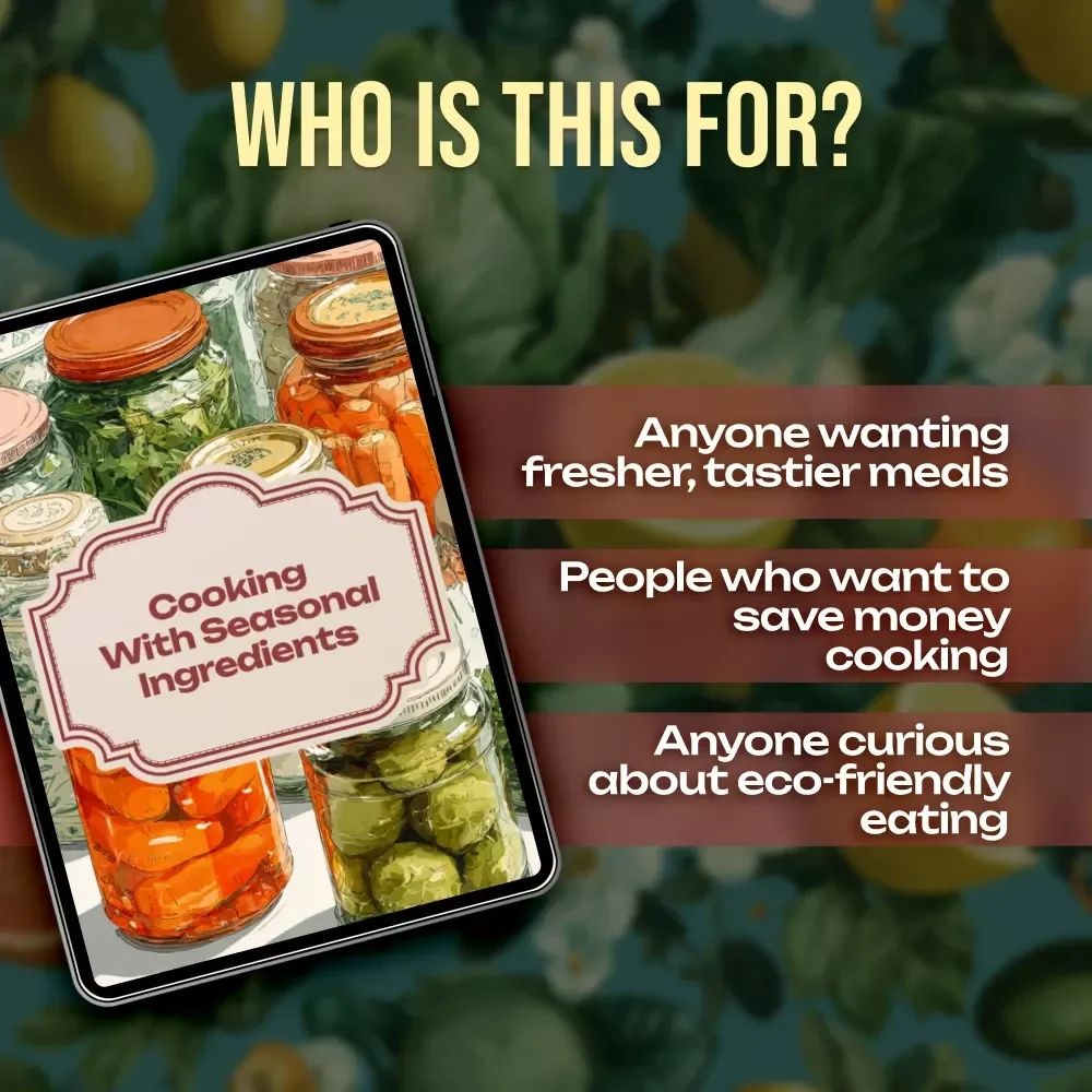Cooking with Seasonal Ingredients | Digital Guide for Healthy, Cost-Effective & Eco-Friendly Cooking | Seasonal Eating, Fresh Produce & AI Recipe Ideas