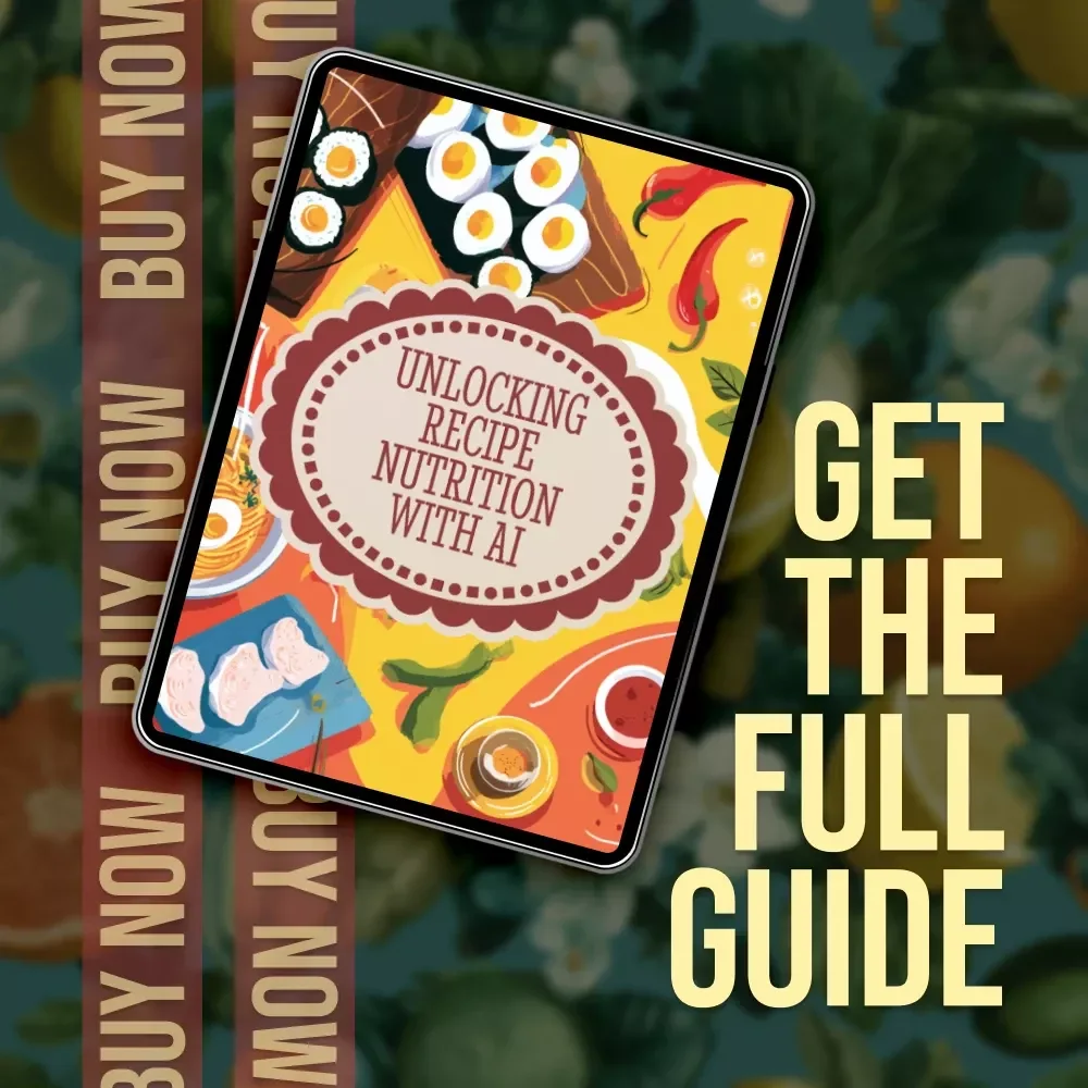 Unlocking Recipe Nutrition with AI | Digital Guide to Understanding Recipes, Calculating Nutrition Info, and Using AI Tools for Smarter Meal Planning
