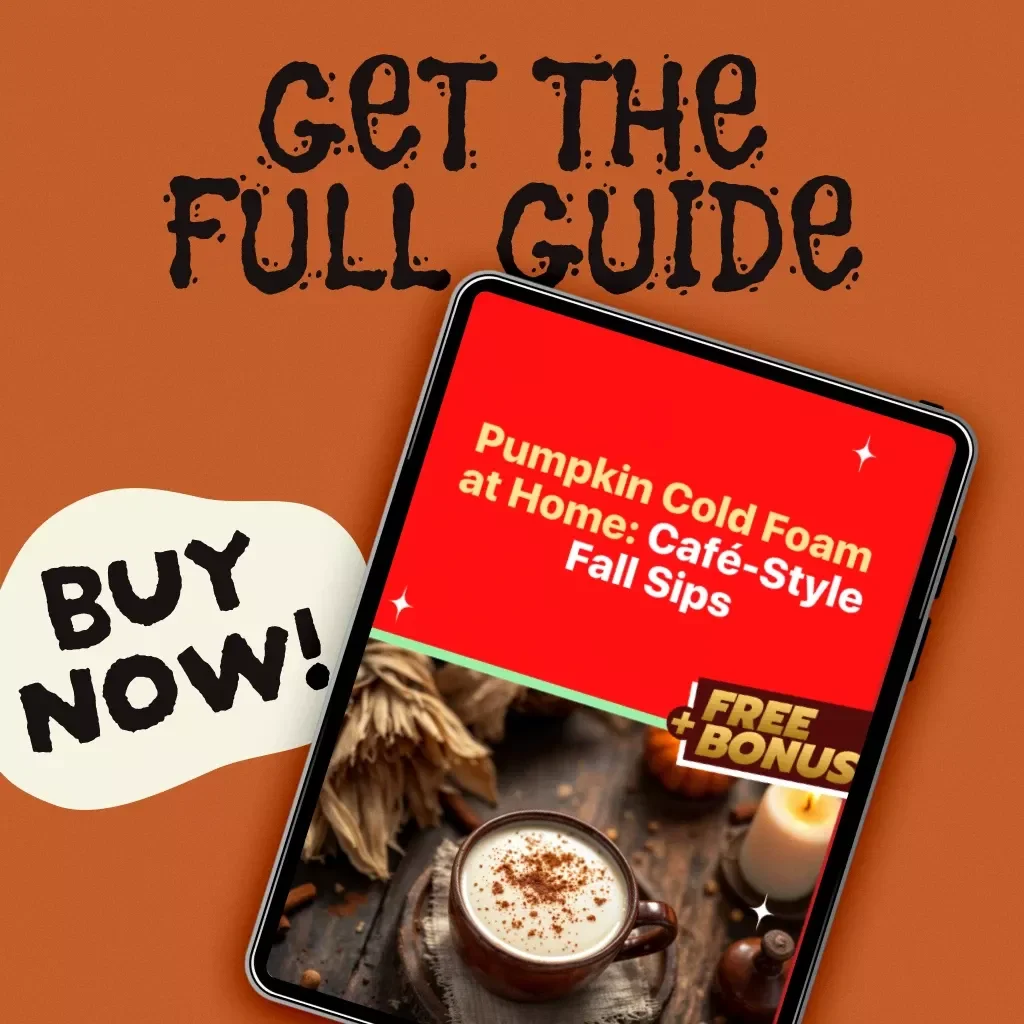 Pumpkin Cold Foam at Home: Café-Style Fall Sips – Guide on How to Make Pumpkin Cold Foam, DIY Recipes & Creative Fall Coffee Ideas