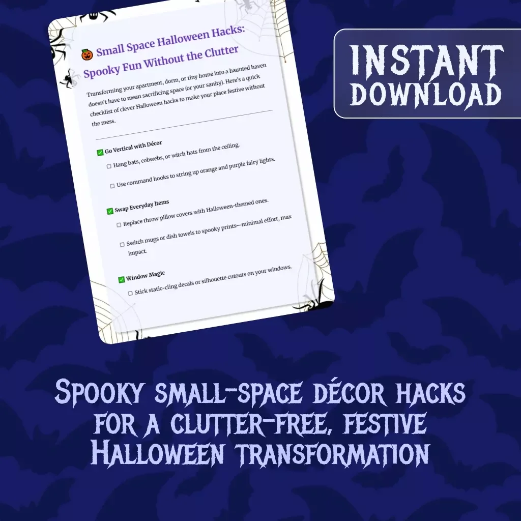Small Space Halloween Hacks: Spooky Fun Without the Clutter | Printable Checklist for Easy & Stylish Small-Space Decorating