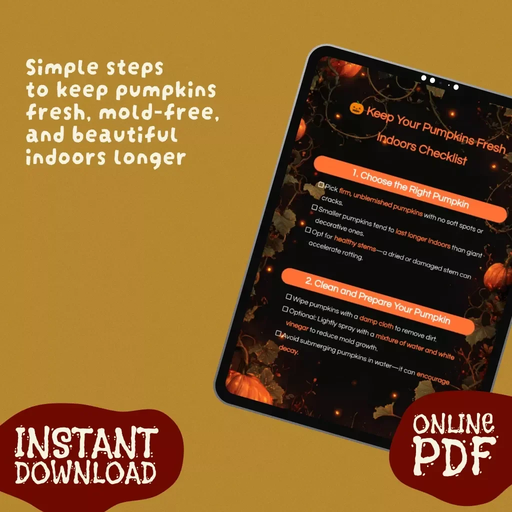 Keep Your Pumpkins Fresh Indoors Checklist | Digital Download Guide for How to Keep Pumpkins from Rotting Indoors | Printable Fall & Halloween Home Décor Care List
