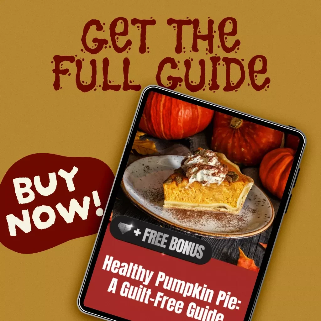 Healthy Pumpkin Pie: A Guilt-Free Guide – Easy, Delicious & Nutritious Recipes for Healthy Pumpkin Pie Lovers
