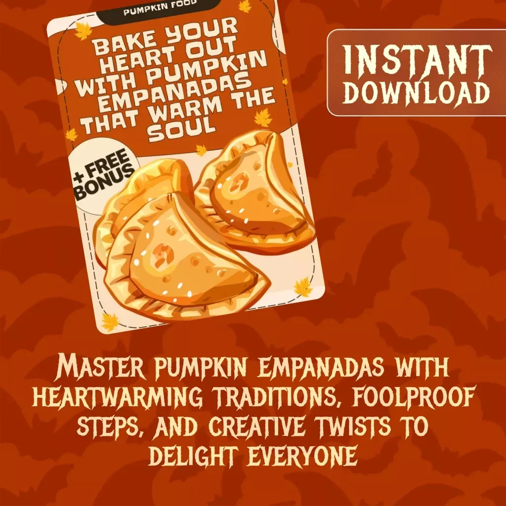 Bake Your Heart Out with Pumpkin Empanadas That Warm the Soul | Step-by-Step Pumpkin Empanada Recipe Guide | Traditional Latin Dessert eBook