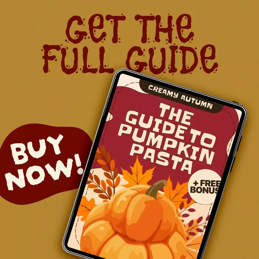 Creamy Autumn: The Guide to Pumpkin Pasta | Cozy Fall Pumpkin Pasta Recipe eBook for Comforting Dinners, Flavor Twists & Hosting Tips