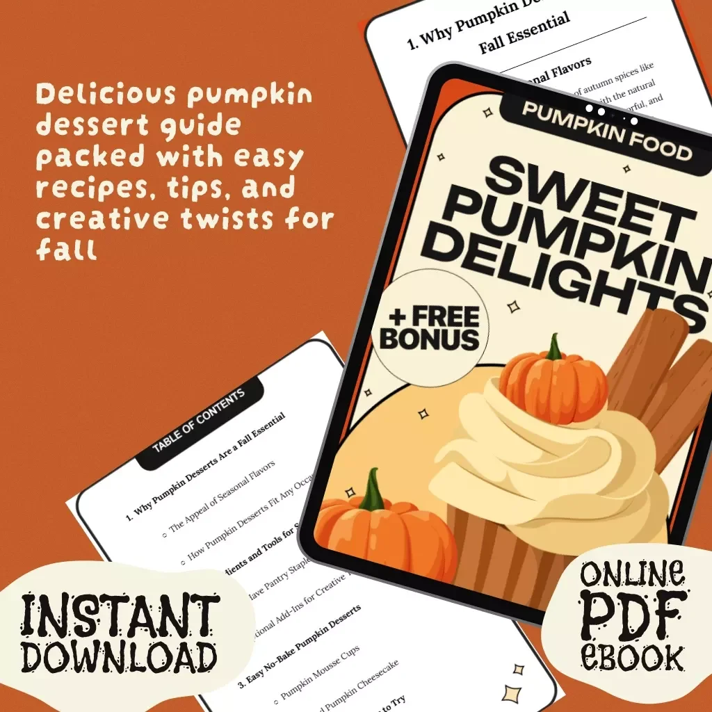 Sweet Pumpkin Delights | Cozy Fall eBook with Pumpkin Dessert Recipes, No-Bake & Baked Pumpkin Treat Ideas, Seasonal Sweets Guide for Home Bakers