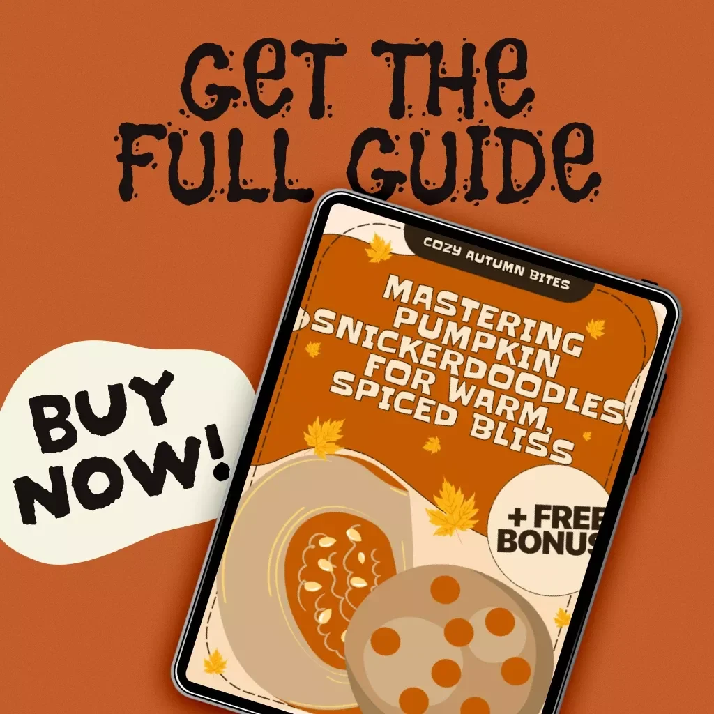 Cozy Autumn Bites: Mastering Pumpkin Snickerdoodles for Warm, Spiced Bliss | Fall Baking eBook & Pumpkin Snickerdoodles Recipe Guide