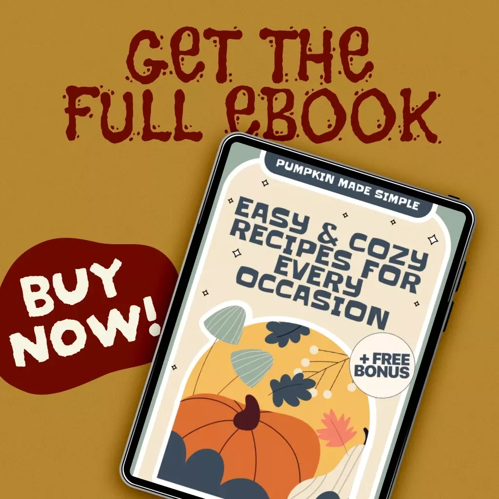 Pumpkin Made Simple: Easy & Cozy Recipes for Every Occasion | Fall-Inspired Easy Pumpkin Recipes eBook for Sweet & Savory Dishes, Hacks, and Meal Ideas