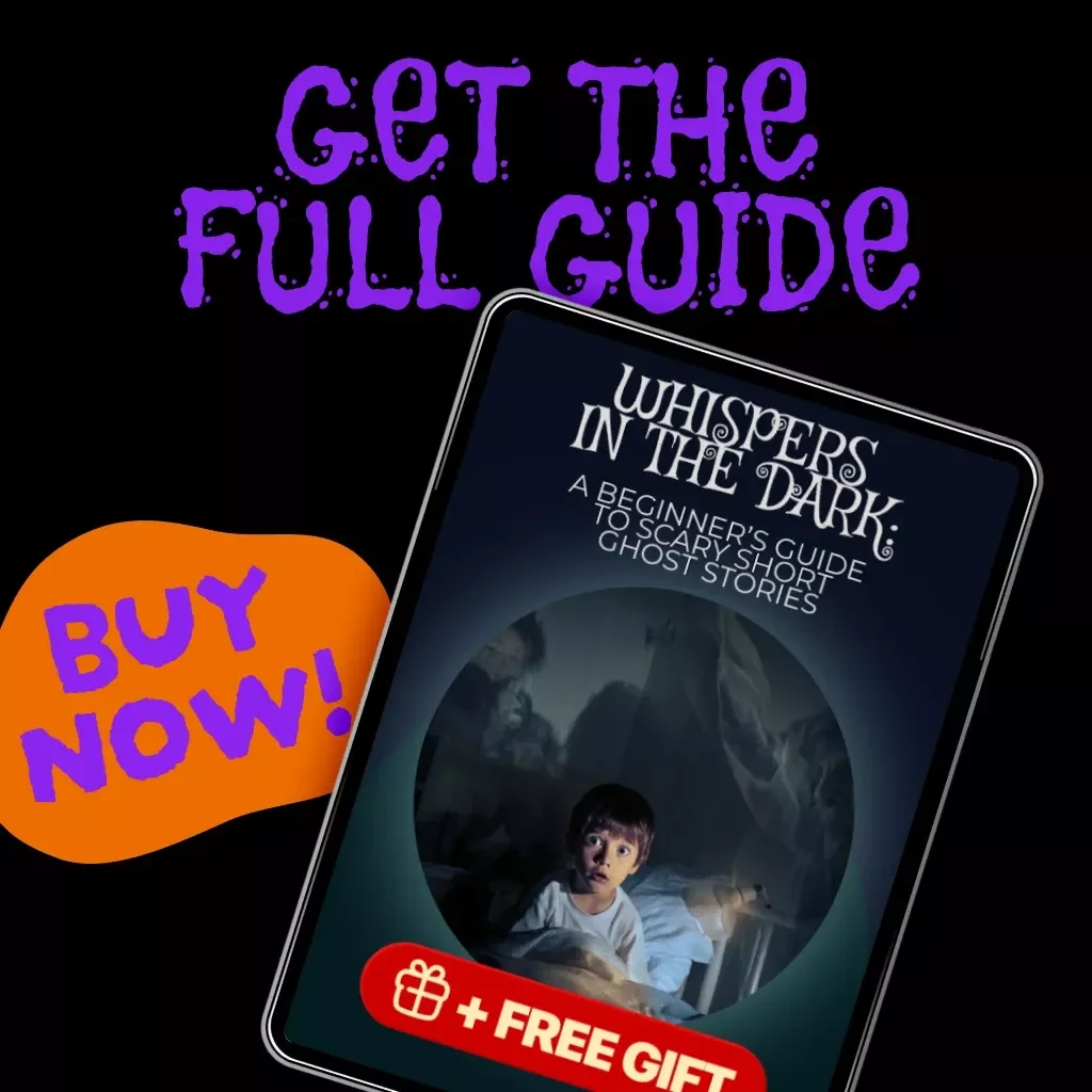 Whispers in the Dark: A Beginner’s Guide to Scary Short Ghost Stories – Learn to Write Spine-Chilling Tales with Tips, Techniques & AI Prompts for Scary Short Ghost Stories