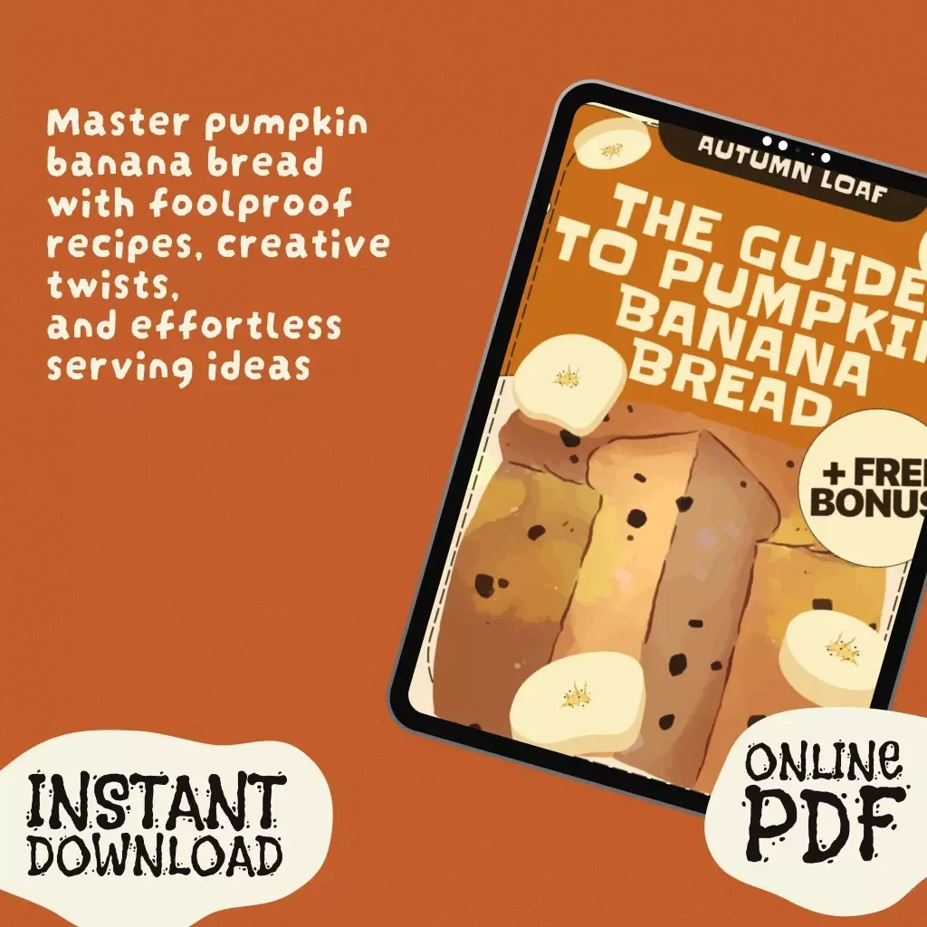 Autumn Loaf: The Guide to Pumpkin Banana Bread | Cozy Fall Baking eBook, Creative Pumpkin Banana Bread Recipes, Variations & Serving Tips