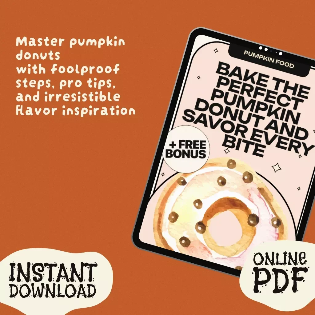 Bake the Perfect Pumpkin Donut and Savor Every Bite | Fall-Inspired Pumpkin Donuts Recipe Guide for Beginners & Home Bakers (Digital Download)