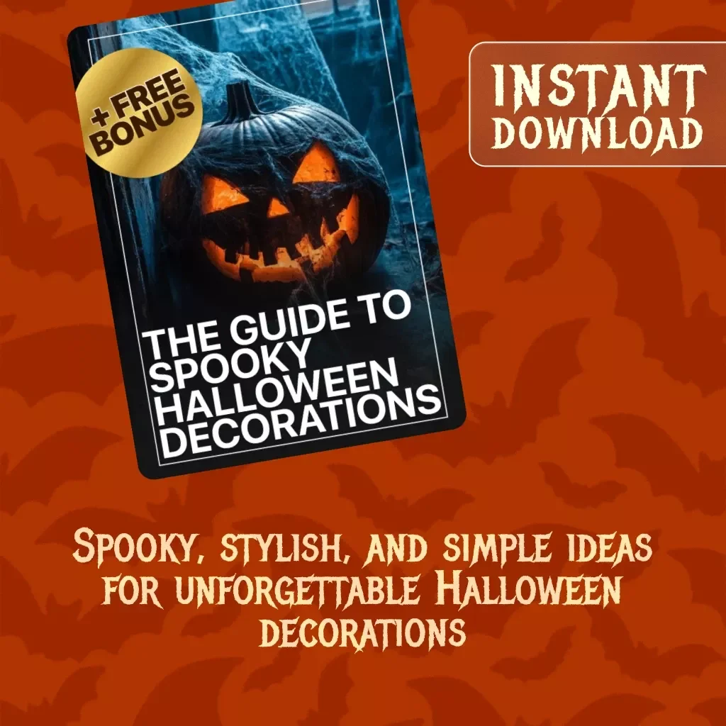 The Guide to Spooky Halloween Decorations – eBook for Creative, Creepy, and Budget-Friendly Halloween Decor Ideas